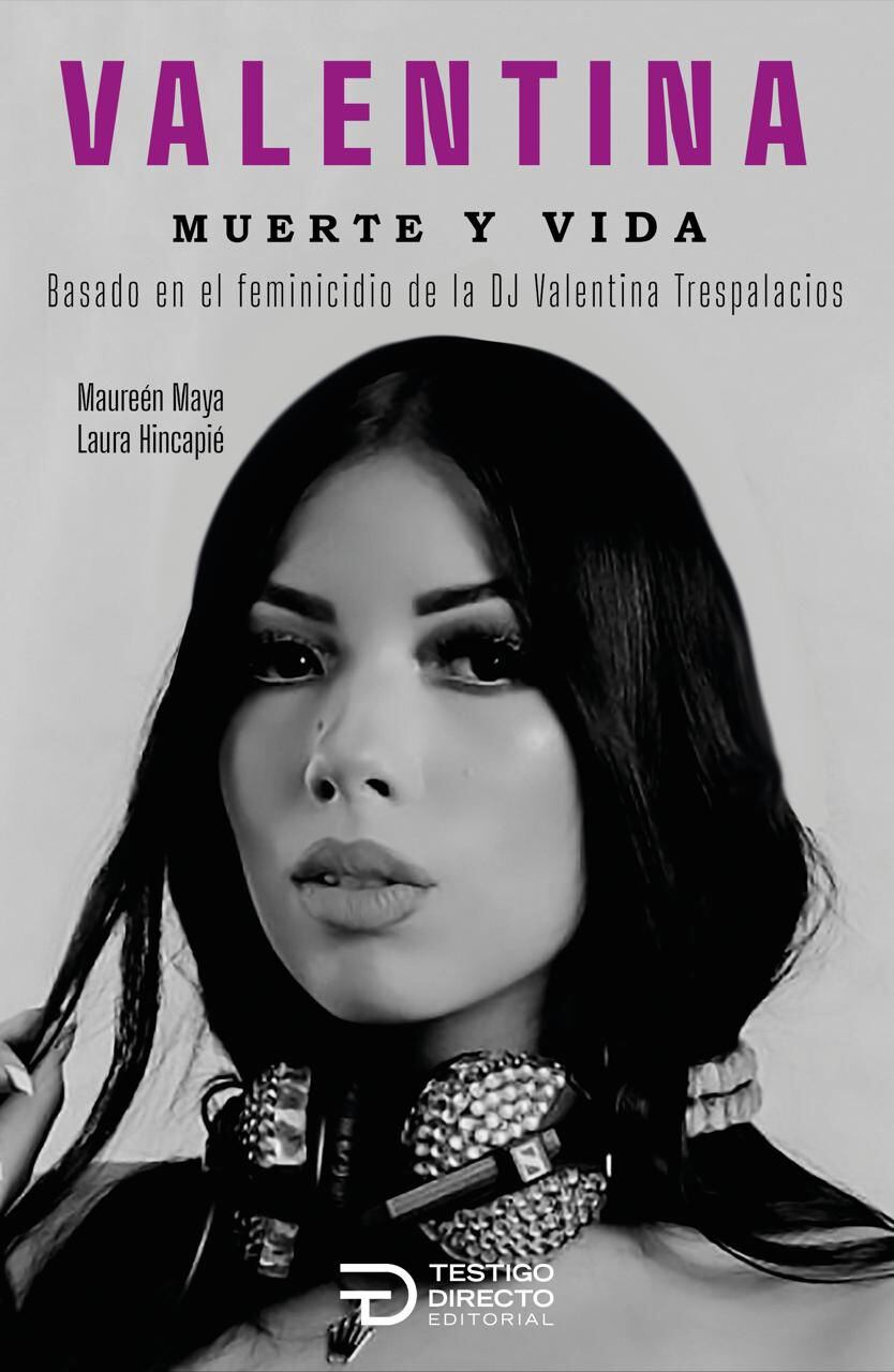 Esta es la portada  del libro: ‘Valentina, muerte y vida’, que se lanzará este domingo 21 de abril en la Feria Internacional del Libro de Bogotá.