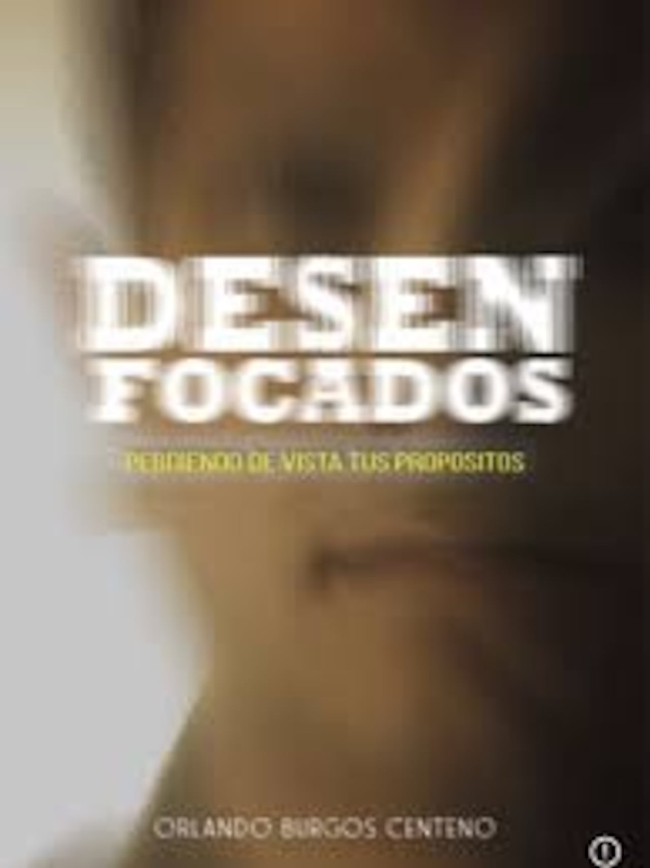 Desenfocados, libro de Orlando Burgos.