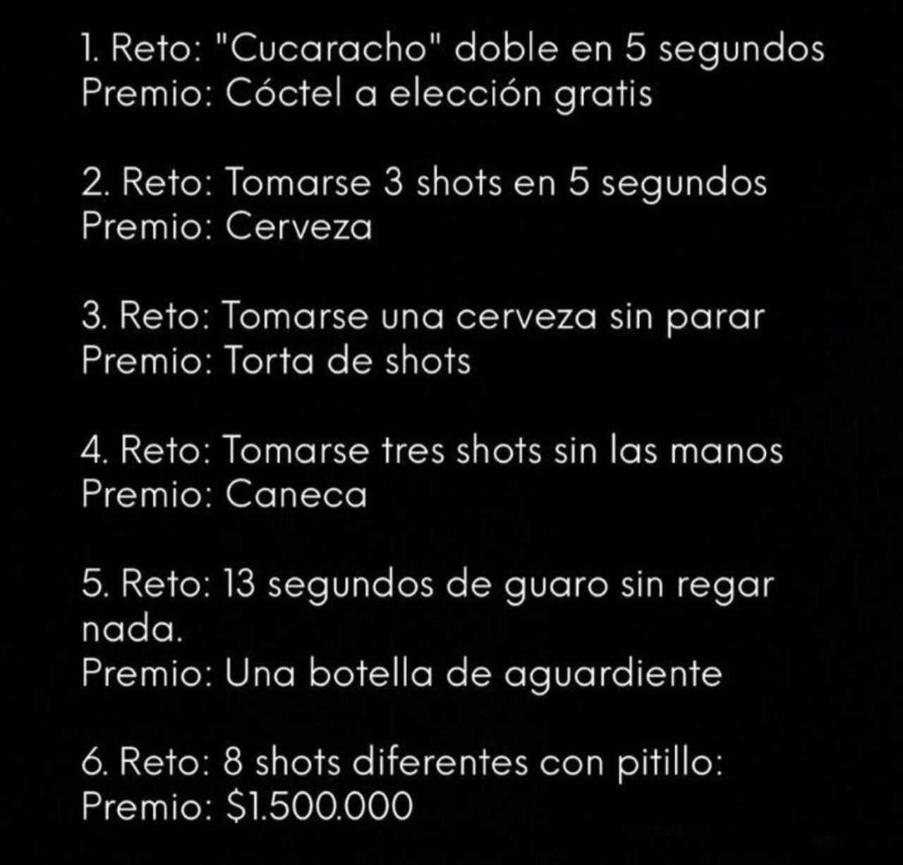 El reto incluía diferentes tipos de licor entre ellos cocteles y aguardiente, que debían consumirse sin pausas.