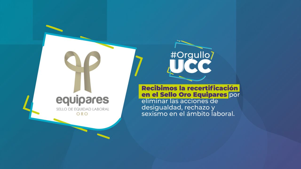 La recertificación en el Sello Oro fue otorgada por la continua labor de la UCC en la implementación de políticas y acciones concretas para eliminar la desigualdad, el rechazo, el sexismo en su entorno laboral, entre otros factores.