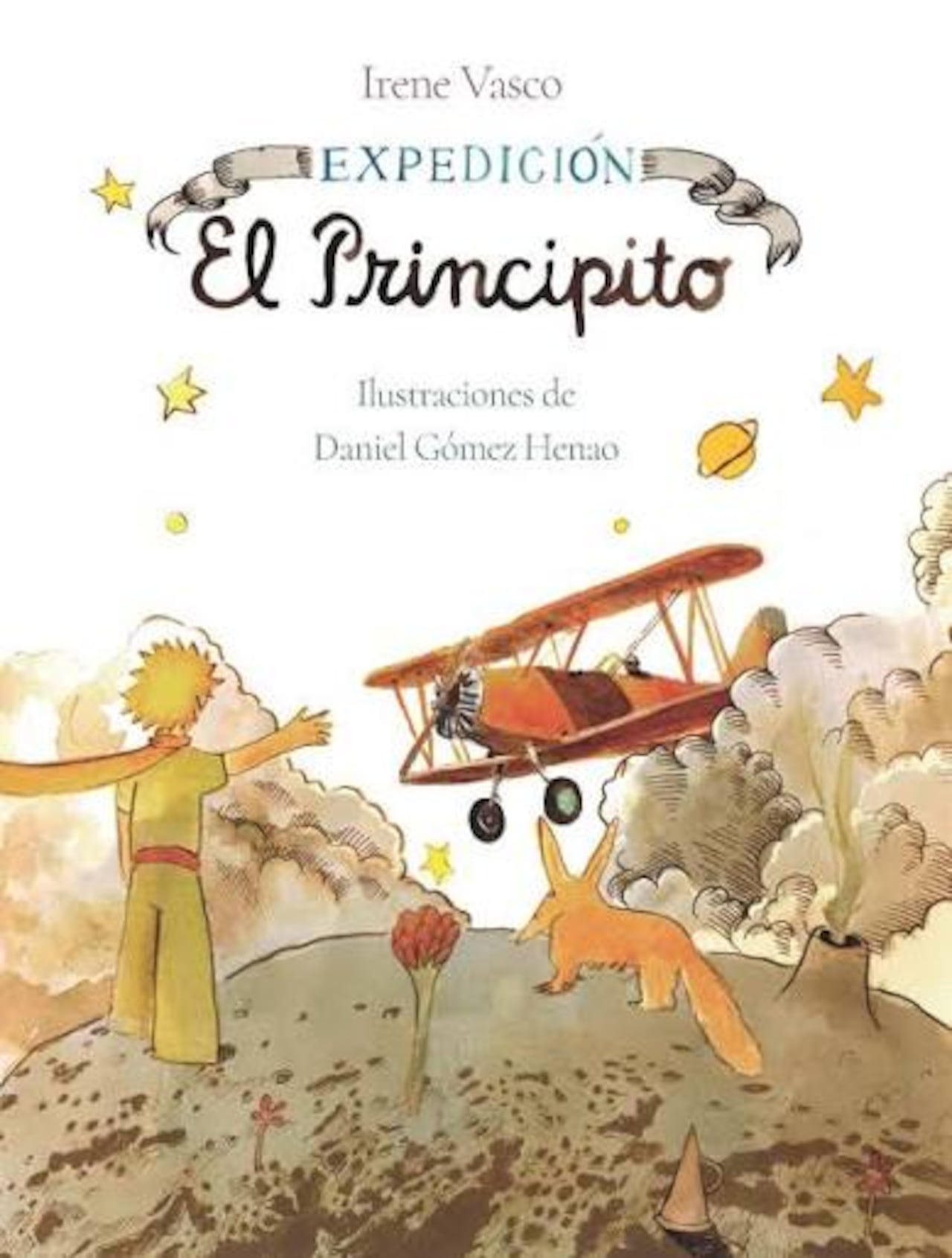Expedición al Principito, de Irene Vasco.