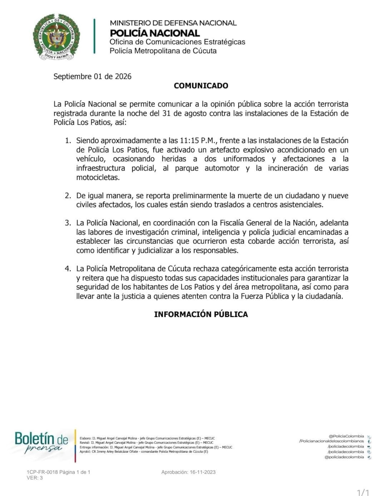 Por su parte, la Institución detalló la situación de la Fuerza Pública informando la presencia de “dos uniformados” heridos.