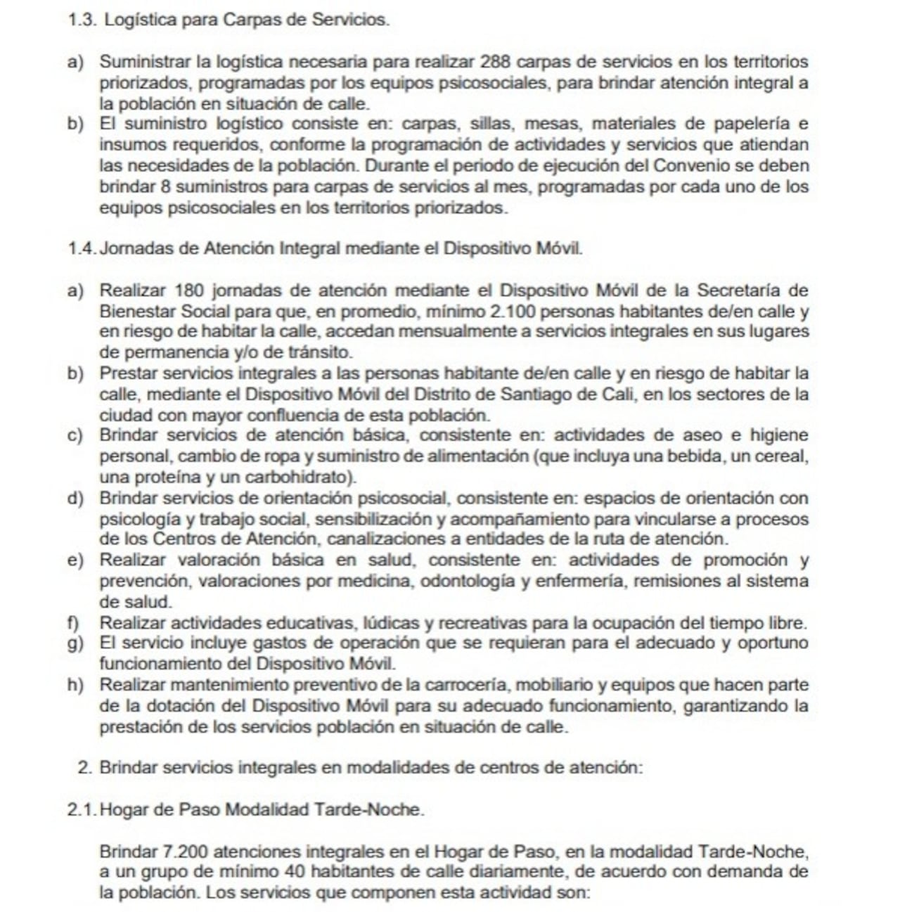 Estas son algunas otras acciones que son responsabilidad del contratista, según lo estipulado en las condiciones de la licitación de la Alcaldía de Cali.