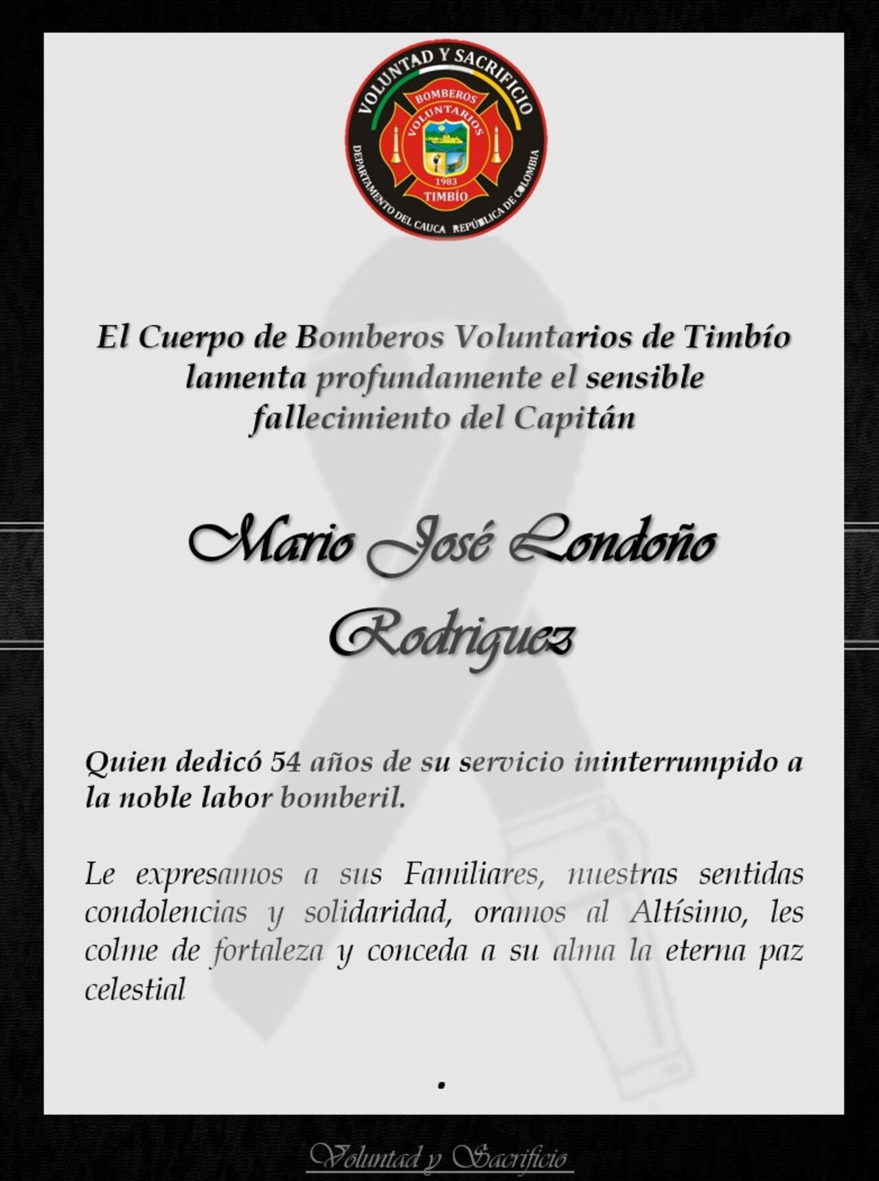 Los integrantes del cuerpo de Bomberos del municipio de Timbío, Cauca, fueron los encargados de confirmar la partida de este veterano oficial.