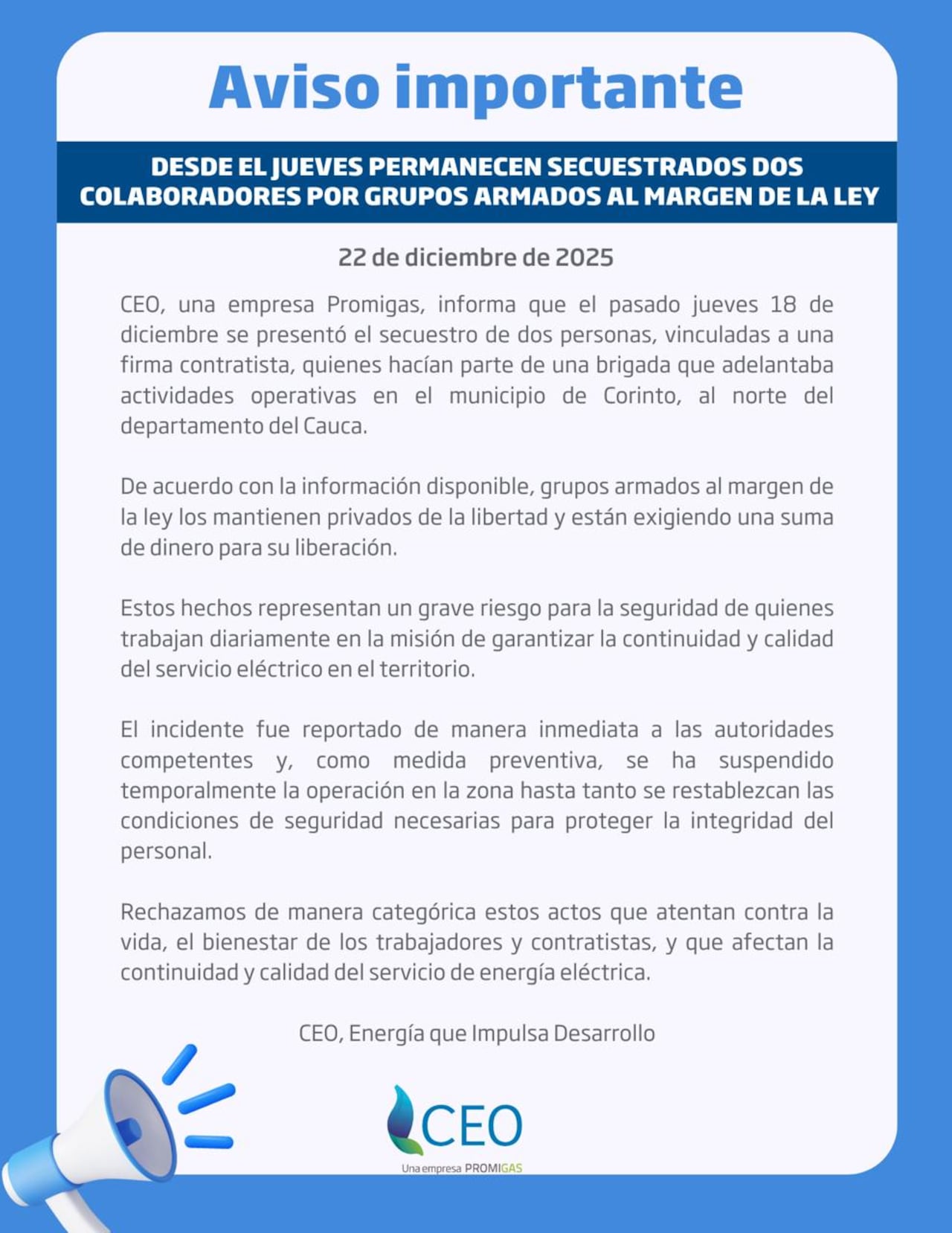 CEO dio a conocer que permanecen secuestrados dos colaboradores por grupos armados al margen de la Ley.