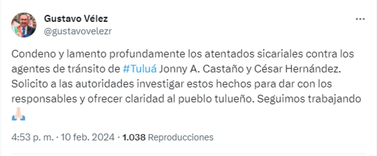 Este fue el mensaje que el alcalde de Tuluá, Gustavo Vélez, publico tras el atentado a dos agentes de tránsito.