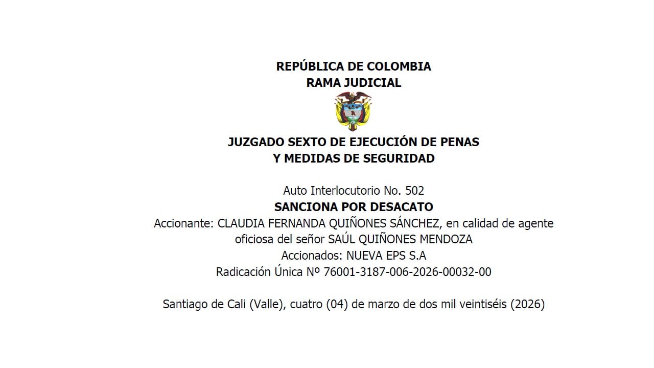 La decisión fue emitida por el Juzgado Sexto de Ejecución de Penas y Medidas de Seguridad de Cali mediante el Auto Interlocutorio No. 502, firmado el 4 de marzo de 2026.