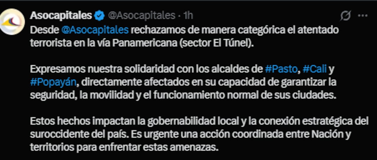 Desde la Asociación Colombiana de Ciudades Capitales (Asocapitales) también hubo un rechazo categórico al atentado.