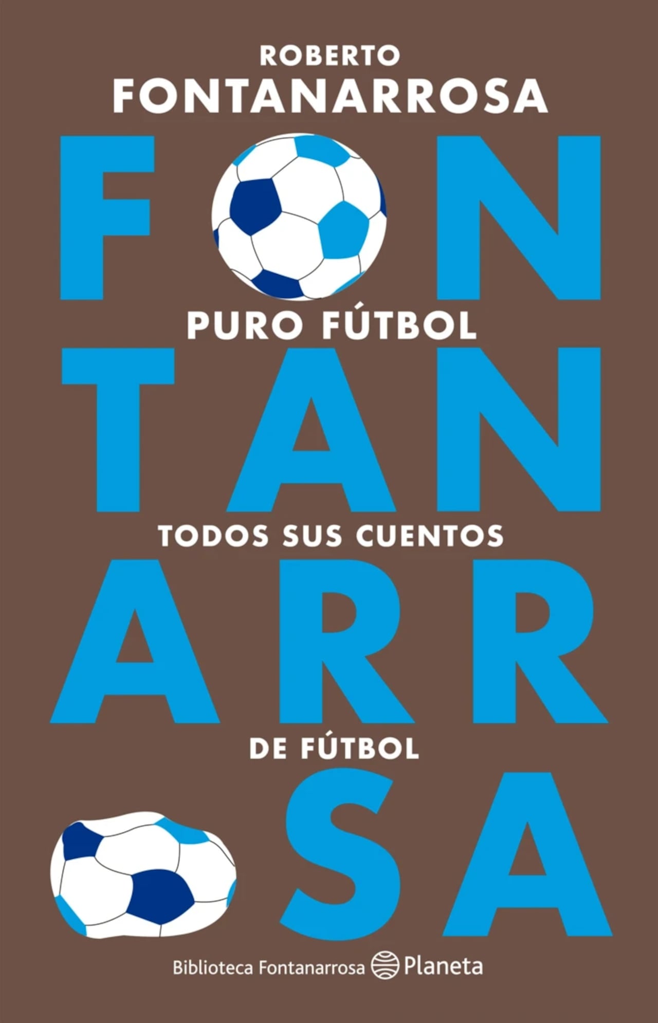 Todos los cuentos de fútbol del gran Fontanarrosa.