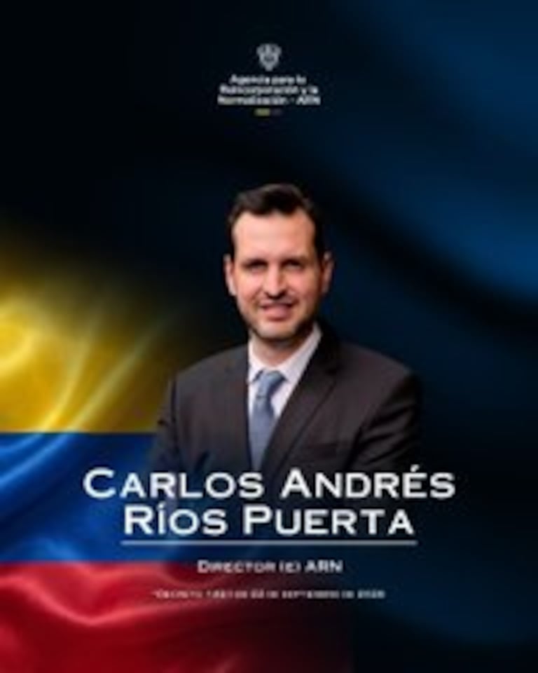 Carlos Andrés Ríos Puerta será el director general de la Agencia para la Reincorporación y la Normalización (ARN).