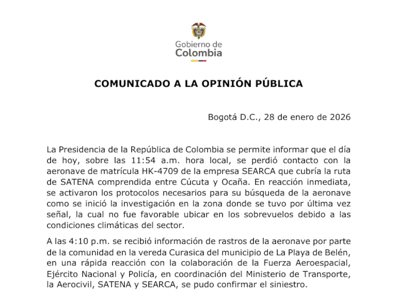 De acuerdo con un comunicado oficial de la Presidencia de la República, el contacto con el avión de matrícula HK-4709.