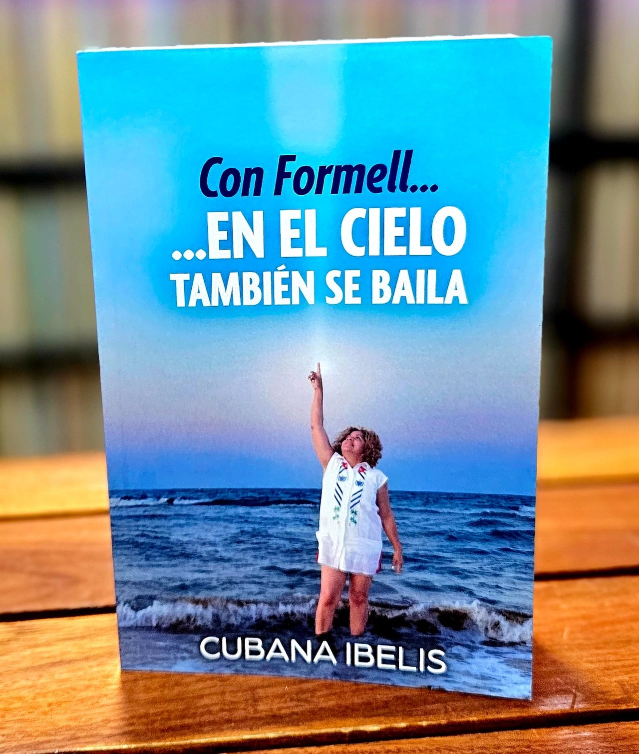 Con Formell... En el Cielo También se Baila es el libro de Cubana Ibelis.
