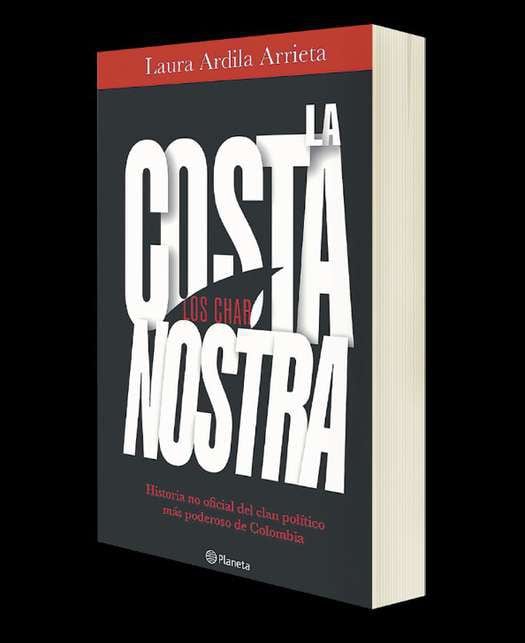 Libro: La costa nostra, una investigación de la periodista Laura Ardila, censurado por la Editorial Planeta.
